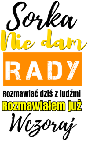 Nadruk Sorka nie dam rady rozmawiać już z ludźmi - Przód